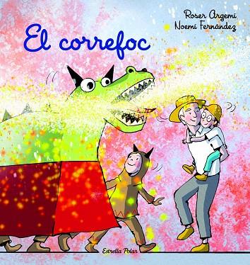 CORREFOC, EL | 9788413894737 | ARGEMÍ, ROSER/FERNÁNDEZ SELVA, NOEMÍ | Llibreria Online de Banyoles | Comprar llibres en català i castellà online