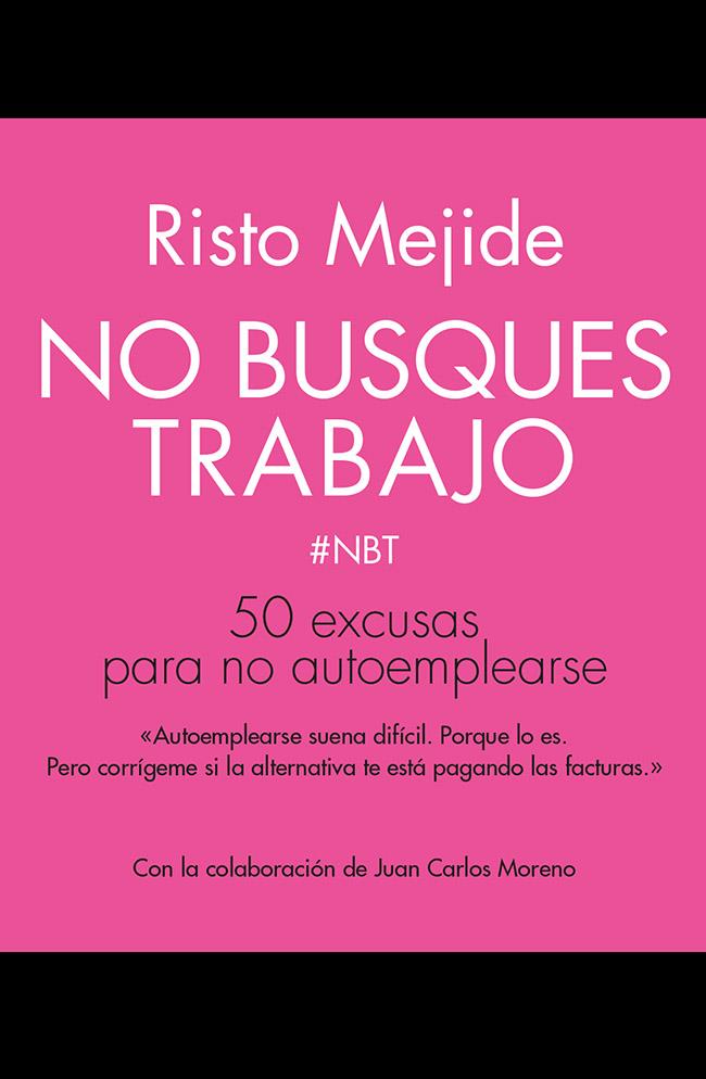 NO BUSQUES TRABAJO | 9788498753356 | MEJIDE, RISTO  | Llibreria Online de Banyoles | Comprar llibres en català i castellà online