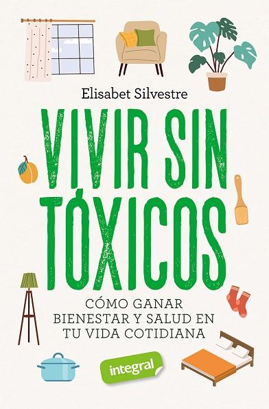 VIVIR SIN TÓXICOS | 9788491182221 | SILVESTRE ELISABET | Llibreria Online de Banyoles | Comprar llibres en català i castellà online