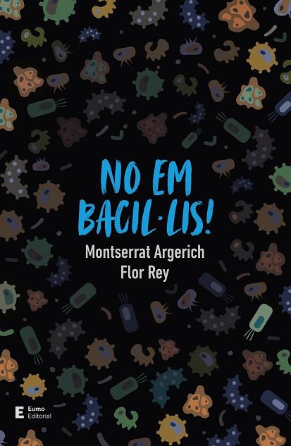 NO EM BACIL·LIS! | 9788497667296 | REY TEIJEIRO, FLOR/ARGERICH TARRÉS, MONTSERRAT | Llibreria Online de Banyoles | Comprar llibres en català i castellà online