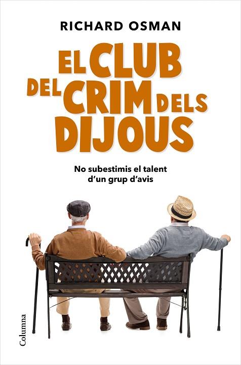 CLUB DEL CRIM DELS DIJOUS, EL | 9788466427500 | OSMAN, RICHARD | Llibreria Online de Banyoles | Comprar llibres en català i castellà online