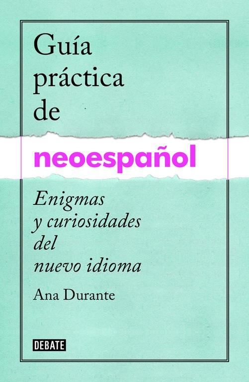 GUÍA PRÁCTICA DE NEOESPAÑOL | 9788499925516 | DURANTE,ANA | Llibreria Online de Banyoles | Comprar llibres en català i castellà online