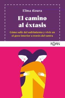 EL CAMINO AL EXTASIS | 9788418223013 | ELMA ROURA | Llibreria Online de Banyoles | Comprar llibres en català i castellà online