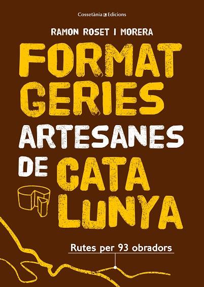 FORMATGERIES ARTESANES DE CATALUNYA | 9788490348765 | ROSET I MORERA , RAMON | Llibreria Online de Banyoles | Comprar llibres en català i castellà online