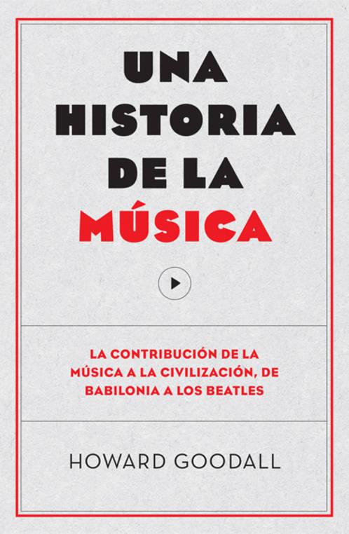 HISTORIA DE LA MÚSICA, UNA | 9788494126703 | GOODALL, HOWARD | Llibreria Online de Banyoles | Comprar llibres en català i castellà online