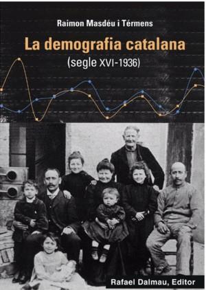 DEMOGRAFIA CATALANA (SEGLE XVI-1936), LA | 9788423208760 | MASDÉU I TÉRMENS, RAIMON | Llibreria Online de Banyoles | Comprar llibres en català i castellà online