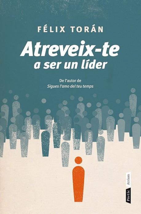 ATREVEIX-TE A SER UN LÍDER | 9788498092639 | FÉLIX TORÁN MARTÍ | Llibreria Online de Banyoles | Comprar llibres en català i castellà online