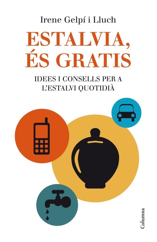 ESTALVIA, ÉS GRATIS | 9788466415675 | GELPI LLUCH IRENE | Llibreria Online de Banyoles | Comprar llibres en català i castellà online
