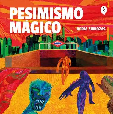 PESIMISMO MÁGICO | 9788418347993 | SUMOZAS, BORJA | Llibreria Online de Banyoles | Comprar llibres en català i castellà online
