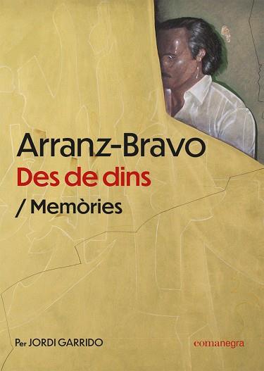ARRANZ-BRAVO: DES DE DINS | 9788419590510 | GARRIDO, JORDI/ARRANZ-BRAVO, EDUARD | Llibreria Online de Banyoles | Comprar llibres en català i castellà online