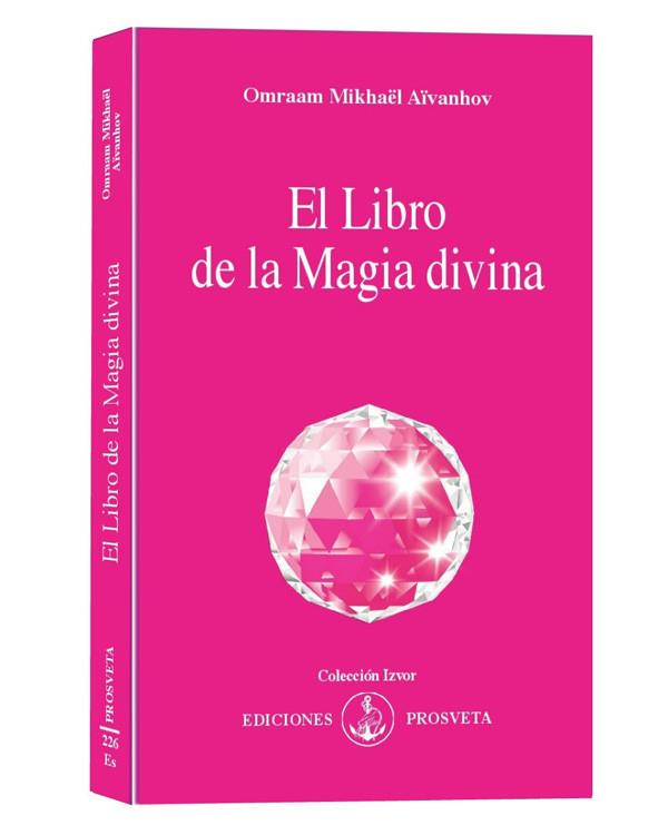 LIBRO DE LA MAGIA DIVINA, EL | 9788493685058 | AÏVANHOV, OMRAAM MIKHAËL | Llibreria Online de Banyoles | Comprar llibres en català i castellà online