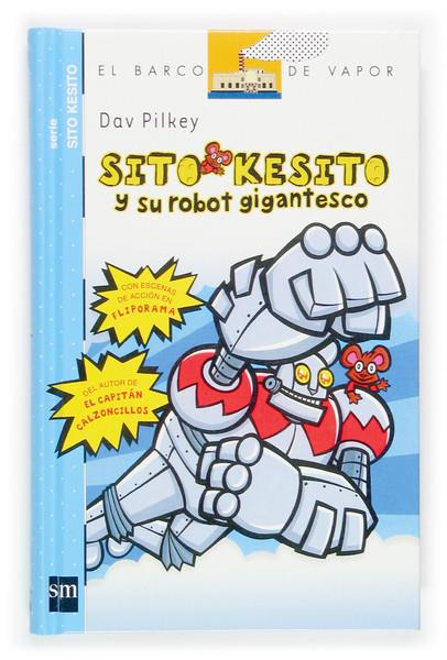 SITO KESITO Y SU ROBOT GIGANTESC | 9788434844513 | PILKEY, DAV | Llibreria Online de Banyoles | Comprar llibres en català i castellà online