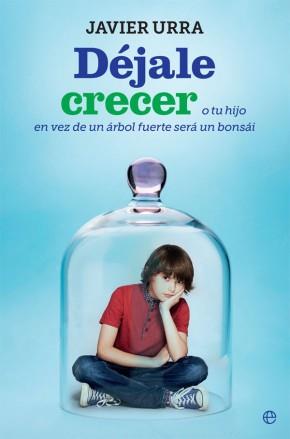 DÉJALE CRECER | 9788491644224 | URRA, JAVIER | Llibreria Online de Banyoles | Comprar llibres en català i castellà online