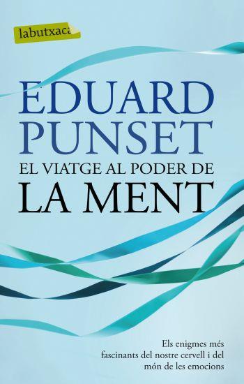 VIATGE AL PODER DE LA MENT | 9788499302799 | EDUARD PUNSET | Llibreria Online de Banyoles | Comprar llibres en català i castellà online
