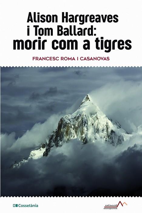 ALISON HARGREAVES I TOM BALLARD: MORIR COM A TIGRES | 9788413561516 | ROMA I CASANOVAS, FRANCESC | Llibreria Online de Banyoles | Comprar llibres en català i castellà online