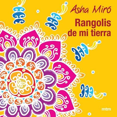 RANGOLIS DE MI TIERRA | 9788496697546 | MIRO, ASHA | Llibreria Online de Banyoles | Comprar llibres en català i castellà online