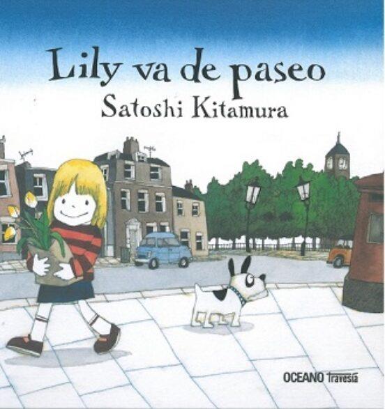 LILY VA DE PASEO | 9786075574943 | SATOSHI KITAMURA | Llibreria Online de Banyoles | Comprar llibres en català i castellà online