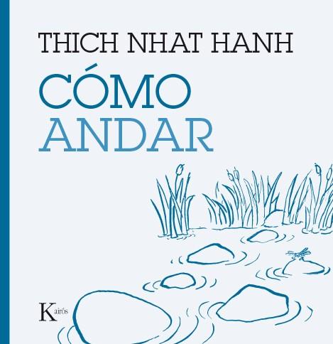 CÓMO ANDAR | 9788499885209 | HANH, THICH NHAT | Llibreria Online de Banyoles | Comprar llibres en català i castellà online