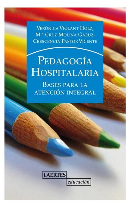 PEDAGOGÍA HOSPITALARIA | 9788475848235 | MOLINA GRAUZ, Mª CRUZ/VIOLANT HOLZ, VERÓNICA/PASTO | Llibreria Online de Banyoles | Comprar llibres en català i castellà online
