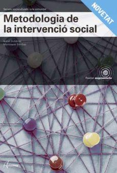 METODOLOGIA DE LA INTERVENCIO SOCIAL(CAT) | 9788417872427 | ISABEL GUTIERREZ MARTINEZ , | Llibreria Online de Banyoles | Comprar llibres en català i castellà online