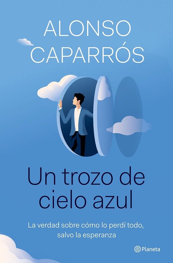 UN TROZO DE CIELO AZUL | 9788408242277 | CAPARRÓS, ALONSO | Llibreria Online de Banyoles | Comprar llibres en català i castellà online