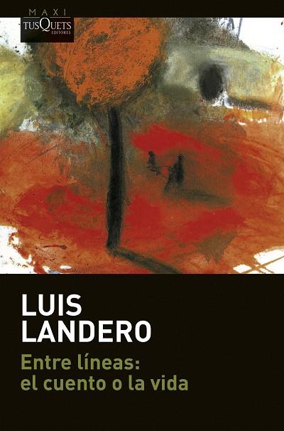 ENTRE LÍNEAS: EL CUENTO O LA VIDA | 9788411070379 | LANDERO, LUIS | Llibreria Online de Banyoles | Comprar llibres en català i castellà online