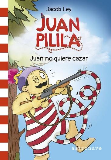 JUAN PILILA 2. JUAN NO QUIERE CAZAR | 9788467950250 | JACOB LEY | Llibreria Online de Banyoles | Comprar llibres en català i castellà online