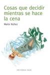 COSAS QUE DECIDIR MIENTRAS SE HACE LA CENA | 9788415706410 | NÚÑEZ, MAITE | Llibreria Online de Banyoles | Comprar llibres en català i castellà online