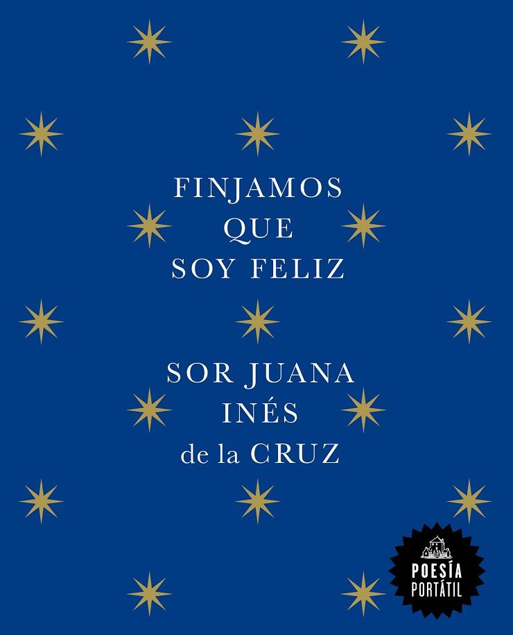 FINJAMOS QUE SOY FELIZ | 9788439742609 | DE LA CRUZ, SOR JUANA INÉS | Llibreria Online de Banyoles | Comprar llibres en català i castellà online