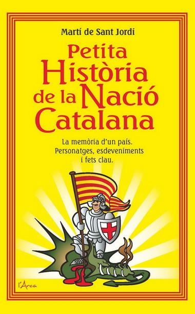 PETITA HISTORIA DE LA NACIO CATALANA | 9788493842611 | SANT JORDI, MARTI DE | Llibreria Online de Banyoles | Comprar llibres en català i castellà online