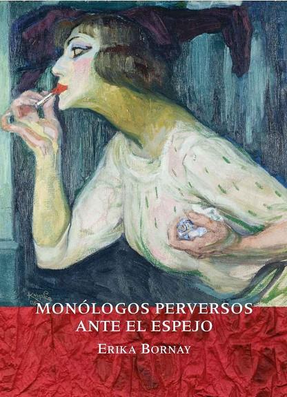 MONÓLOGOS PERVERSOS ANTE EL ESPEJO | 9788494694431 | BORNAY, ERIKA | Llibreria Online de Banyoles | Comprar llibres en català i castellà online