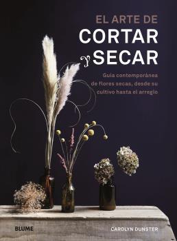 EL ARTE DE CORTAR Y SECAR | 9788418725036 | DUNSTER, CAROLYN | Llibreria Online de Banyoles | Comprar llibres en català i castellà online
