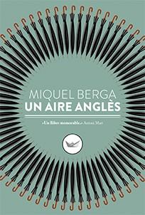 AIRE ANGLÈS, UN | 9788417339098 | BERGA BAGUE, MIQUEL | Llibreria Online de Banyoles | Comprar llibres en català i castellà online