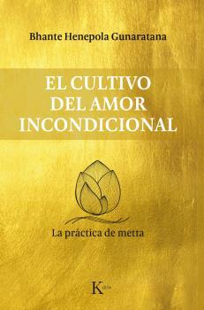 CULTIVO DEL AMOR INCONDICIONAL, EL | 9788499885711 | GUNARATANA, BHANTE HENEPOLA | Llibreria Online de Banyoles | Comprar llibres en català i castellà online