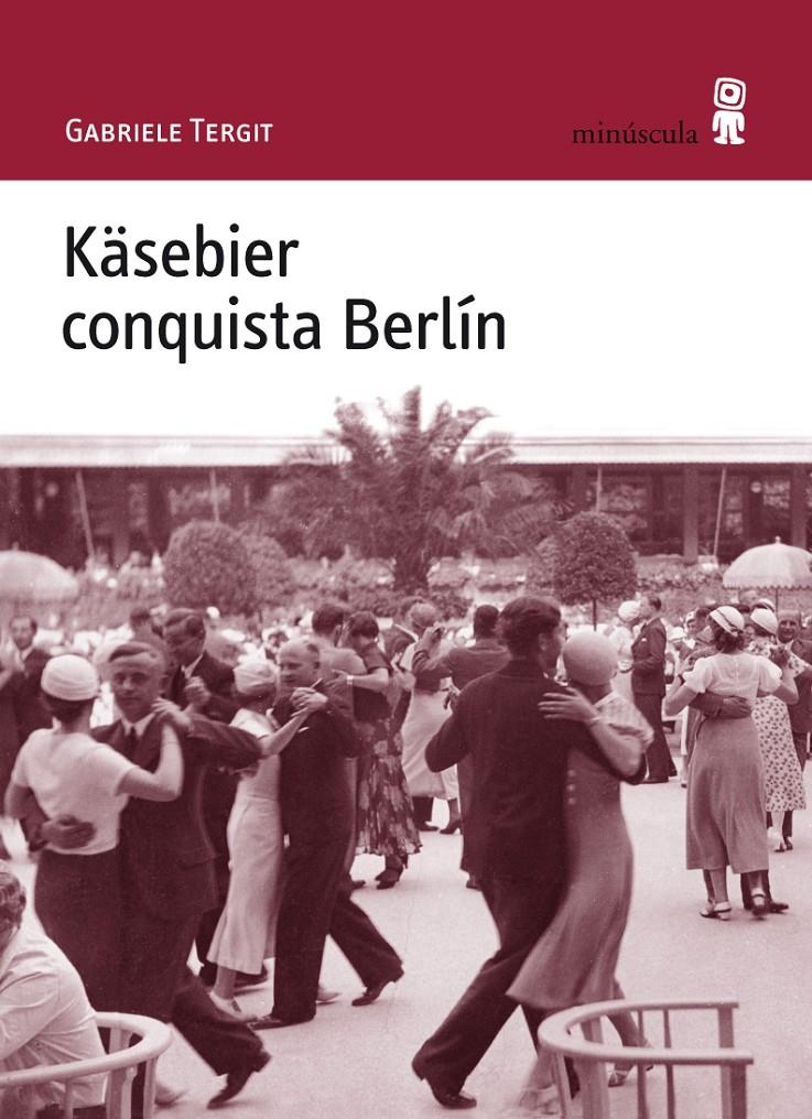 KÄSEBIER CONQUISTA BERLÍN | 9788495587756 | TERGIT, GABRIELE | Llibreria L'Altell - Llibreria Online de Banyoles | Comprar llibres en català i castellà online - Llibreria de Girona
