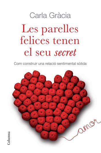 PARELLES FELICES TENEN EL SEU SECRET,LES | 9788466410342 | GRÀCIA, CARLA | Llibreria Online de Banyoles | Comprar llibres en català i castellà online
