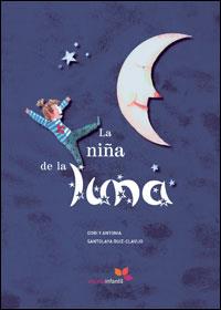 NIÑA DE LA LUNA, LA | 9788493564506 | SANTOLAYA RUIZ-CLAVIJO, DORI Y ANTONIA | Llibreria Online de Banyoles | Comprar llibres en català i castellà online