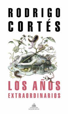 LOS AÑOS EXTRAORDINARIOS | 9788439738848 | RODRIGO CORTES | Llibreria Online de Banyoles | Comprar llibres en català i castellà online