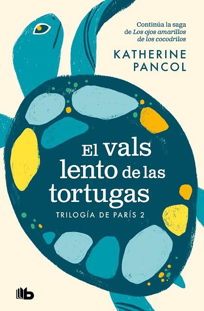 EL VALS LENTO DE LAS TORTUGAS (TRILOGÍA DE PARÍS 2) | 9788413144641 | PANCOL, KATHERINE | Llibreria Online de Banyoles | Comprar llibres en català i castellà online