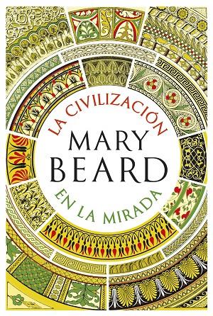 CIVILIZACIÓN EN LA MIRADA, LA | 9788491990604 | BEARD, MARY | Llibreria Online de Banyoles | Comprar llibres en català i castellà online