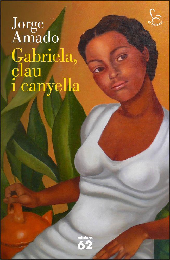 GABRIELA, CLAU I CANYELLA | 9788429772937 | AMADO, JORGE  | Llibreria Online de Banyoles | Comprar llibres en català i castellà online