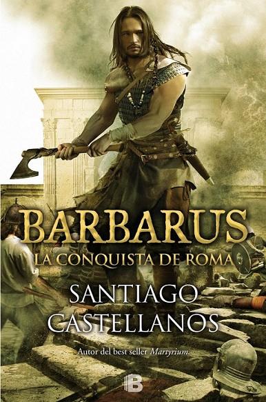 BARBARUS. LA CONQUISTA DE ROMA | 9788466656498 | CASTELLANOS GARCIA, SANTIAGO MIGUEL | Llibreria Online de Banyoles | Comprar llibres en català i castellà online