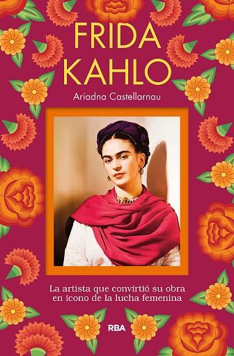 FRIDA KAHLO | 9788491873785 | CASTELLARNAU, ARIADNA | Llibreria Online de Banyoles | Comprar llibres en català i castellà online
