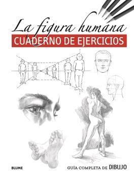 GUÍA COMPLETA DE DIBUJO. LA FIGURA HUMANA. CUADERNO DE EJERCICIOS | 9788418459245 | VARIOS AUTORES | Llibreria Online de Banyoles | Comprar llibres en català i castellà online