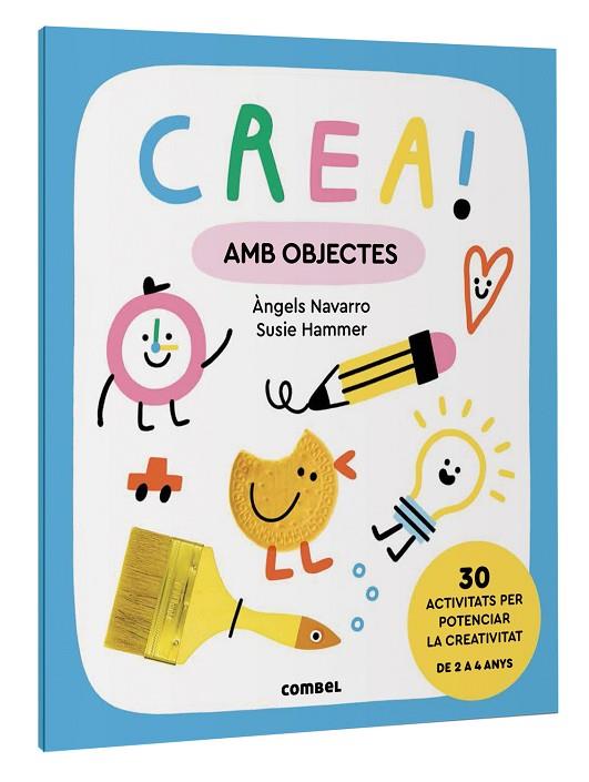 CREA! AMB OBJECTES | 9788411581011 | NAVARRO SIMON, ÀNGELS | Llibreria Online de Banyoles | Comprar llibres en català i castellà online