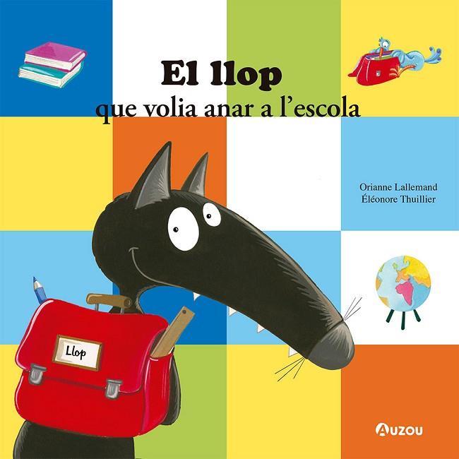 EL LLOP QUE VOLIA ANAR A L’ESCOLA. | 9791039519564 | LALLEMAND, ORIANNE | Llibreria Online de Banyoles | Comprar llibres en català i castellà online
