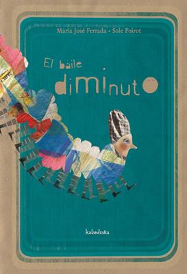 EL BAILE DIMINUTO | 9788492608522 | FERRADA LEFENDA, MARÍA JOSÉ/POIROT, SOLÉ | Llibreria Online de Banyoles | Comprar llibres en català i castellà online