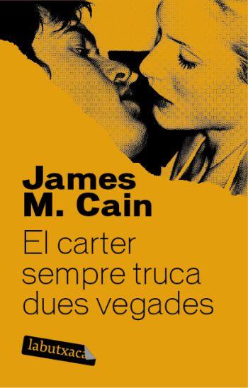 CARTER SEMPRE TRUCA DUES VEGADES, EL | 9788492549665 | M.CAIN, J | Llibreria Online de Banyoles | Comprar llibres en català i castellà online