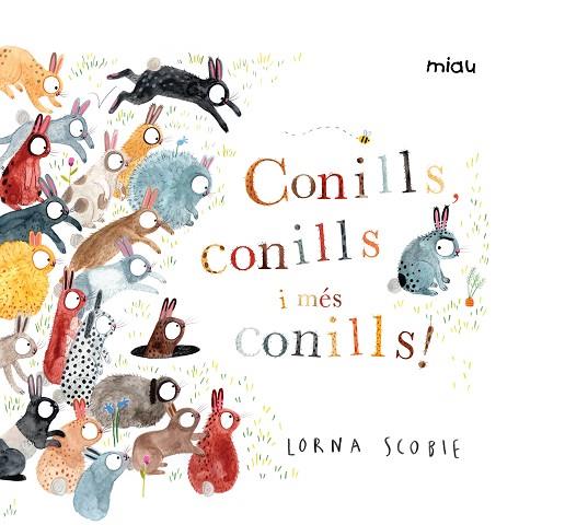 CONILLS, CONILLS I MÉS CONILLS! | 9788416082322 | SCOBIE, LORNA | Llibreria Online de Banyoles | Comprar llibres en català i castellà online