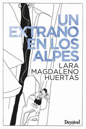 UN EXTRAÑO EN LOS ALPES | 9788498295887 | MAGDALENO HUERTAS, LARA | Llibreria Online de Banyoles | Comprar llibres en català i castellà online